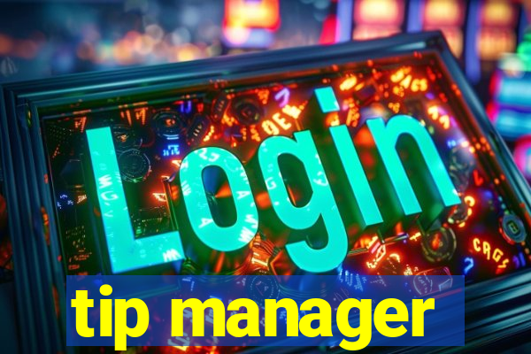 tip manager